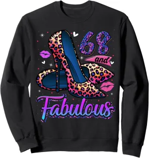 68 and Fabulous High Heels Stepping Into My 68th Birthday Sweatshirt