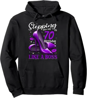 70 and Fabulous High Heels Stepping Into My 70th Birthday Pullover Hoodie