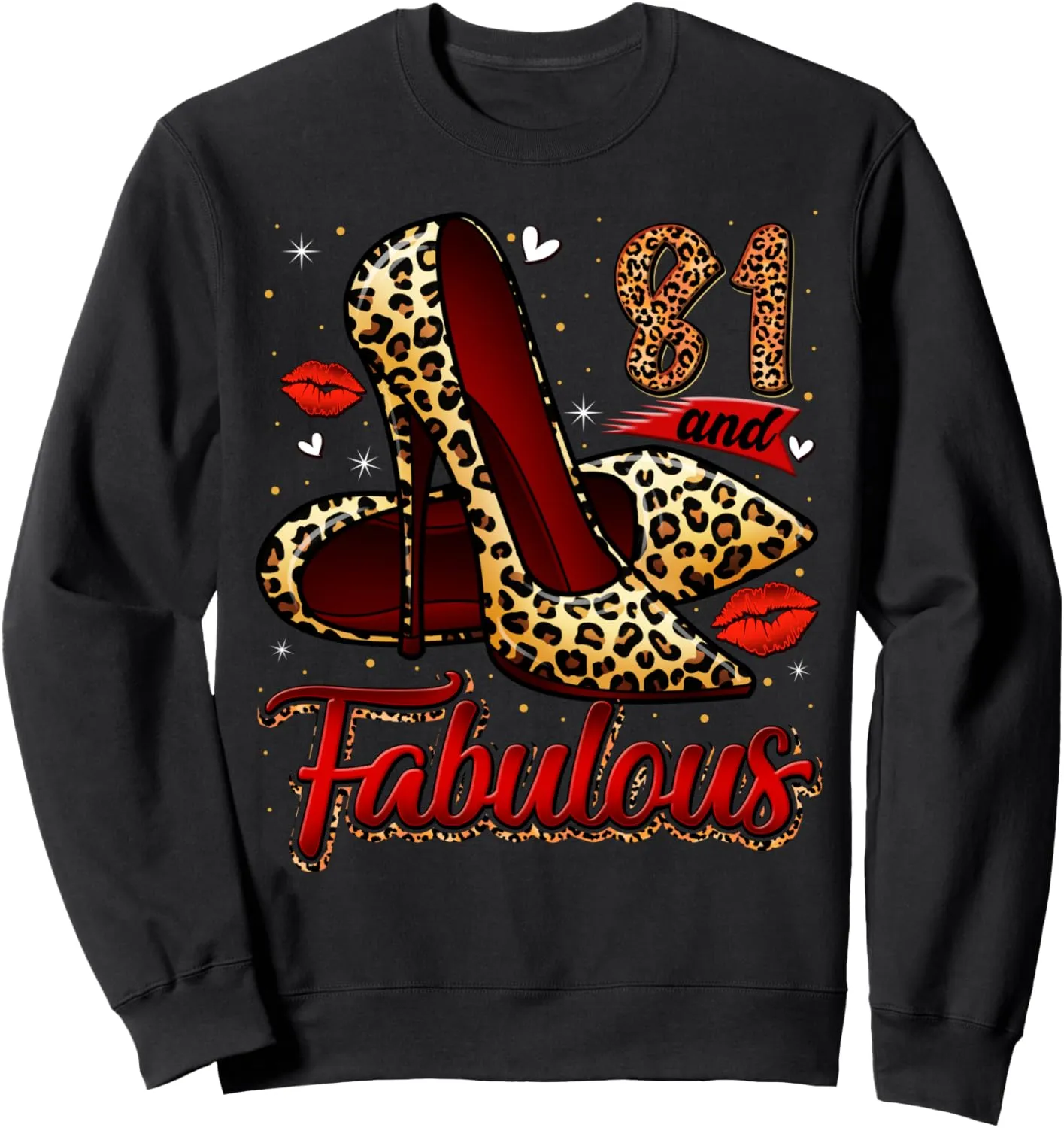 81 and Fabulous High Heels Stepping Into My 81st Birthday Sweatshirt