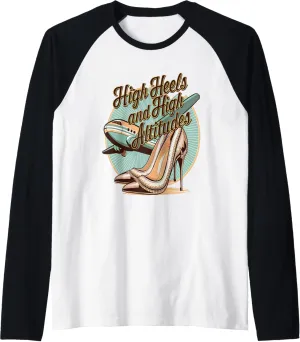 High heels and high altitude female pilot gift for girls Raglan Baseball Tee