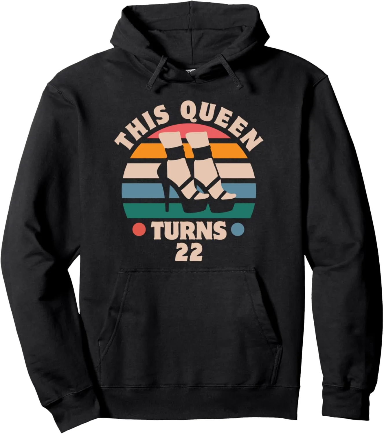 This Queen Turns 22 Funny High Heels Girl's 22nd Birthday Pullover Hoodie