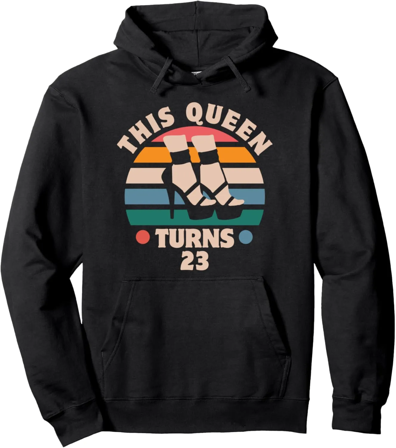 This Queen Turns 23 Funny High Heels Girl's 23rd Birthday Pullover Hoodie