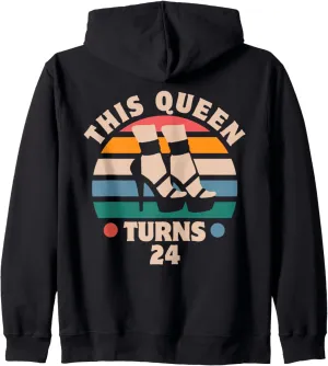 This Queen Turns 24 Funny High Heels Girl's 24th Birthday Zip Hoodie