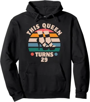 This Queen Turns 29 Funny High Heels Girl's 29th Birthday Pullover Hoodie