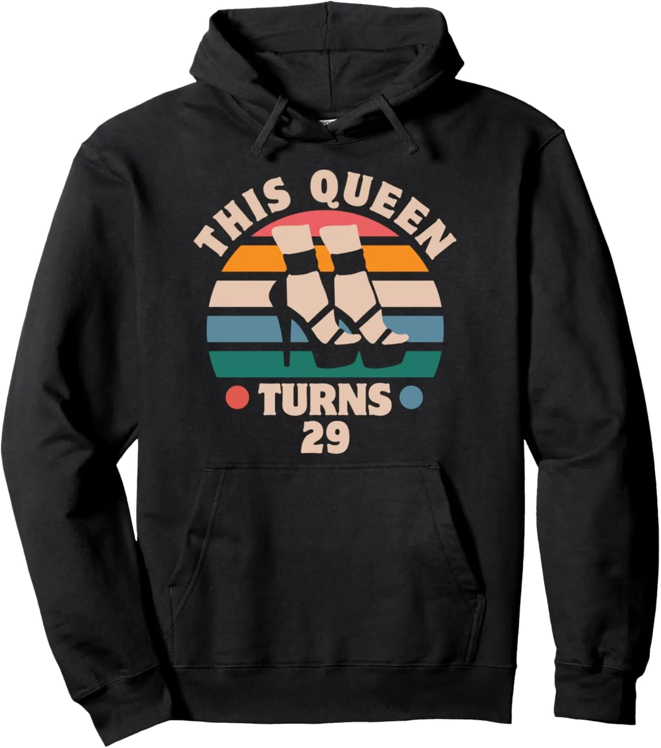 This Queen Turns 29 Funny High Heels Girl's 29th Birthday Pullover Hoodie